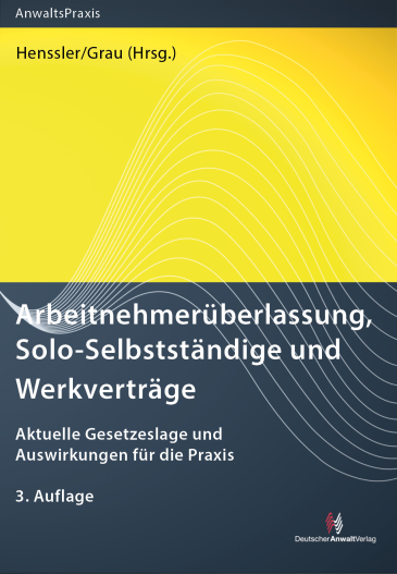  Arbeitnehmerüberlassung, Solo-Selbstständige und Werkverträge