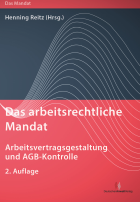 Das arbeitsrechtliche Mandat: Arbeitsvertragsgestaltung und AGB-Kontrolle